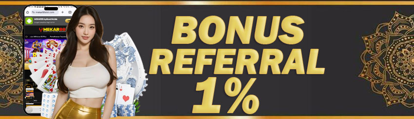 BONUS REFERRAL 1% SEUMUR HIDUP
